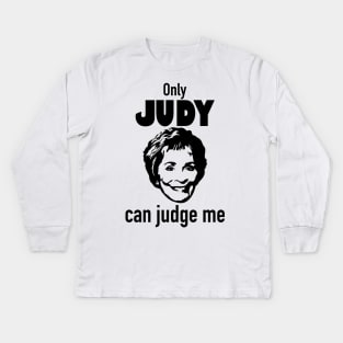 Only Judy Can Judge Me Kids Long Sleeve T-Shirt